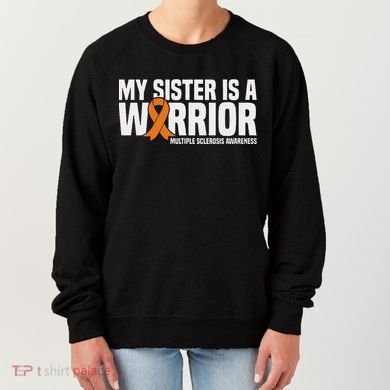 My Sister Is A Warrior Ms Multiple Sclerosis Awareness Women's Sweatshirt