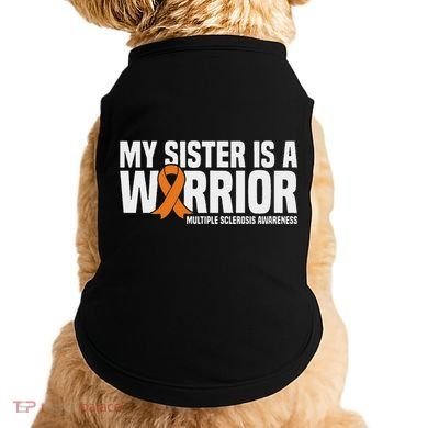 My Sister Is A Warrior Ms Multiple Sclerosis Awareness Doggie Tank