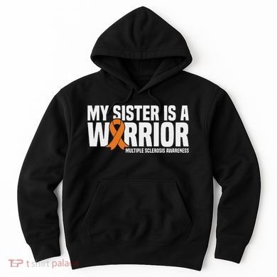 My Sister Is A Warrior Ms Multiple Sclerosis Awareness Hoodie