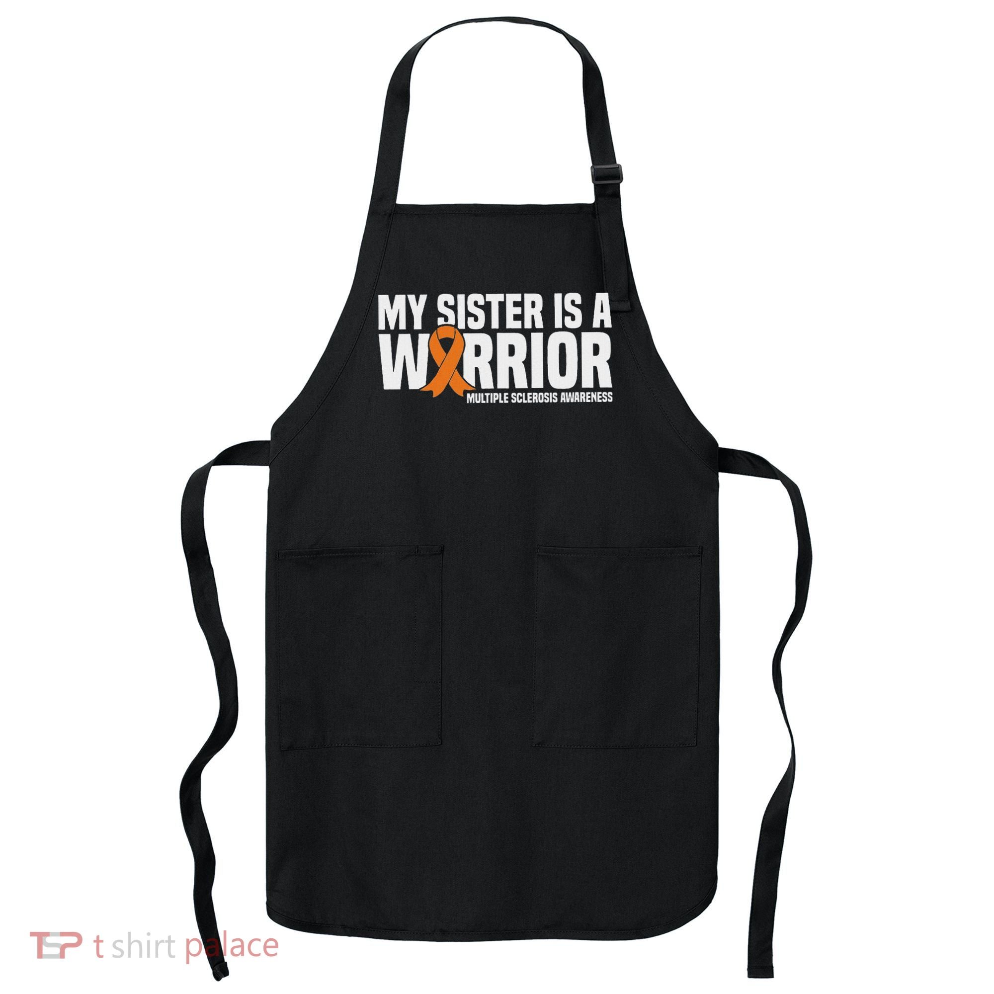 My Sister Is A Warrior Ms Multiple Sclerosis Awareness Apron