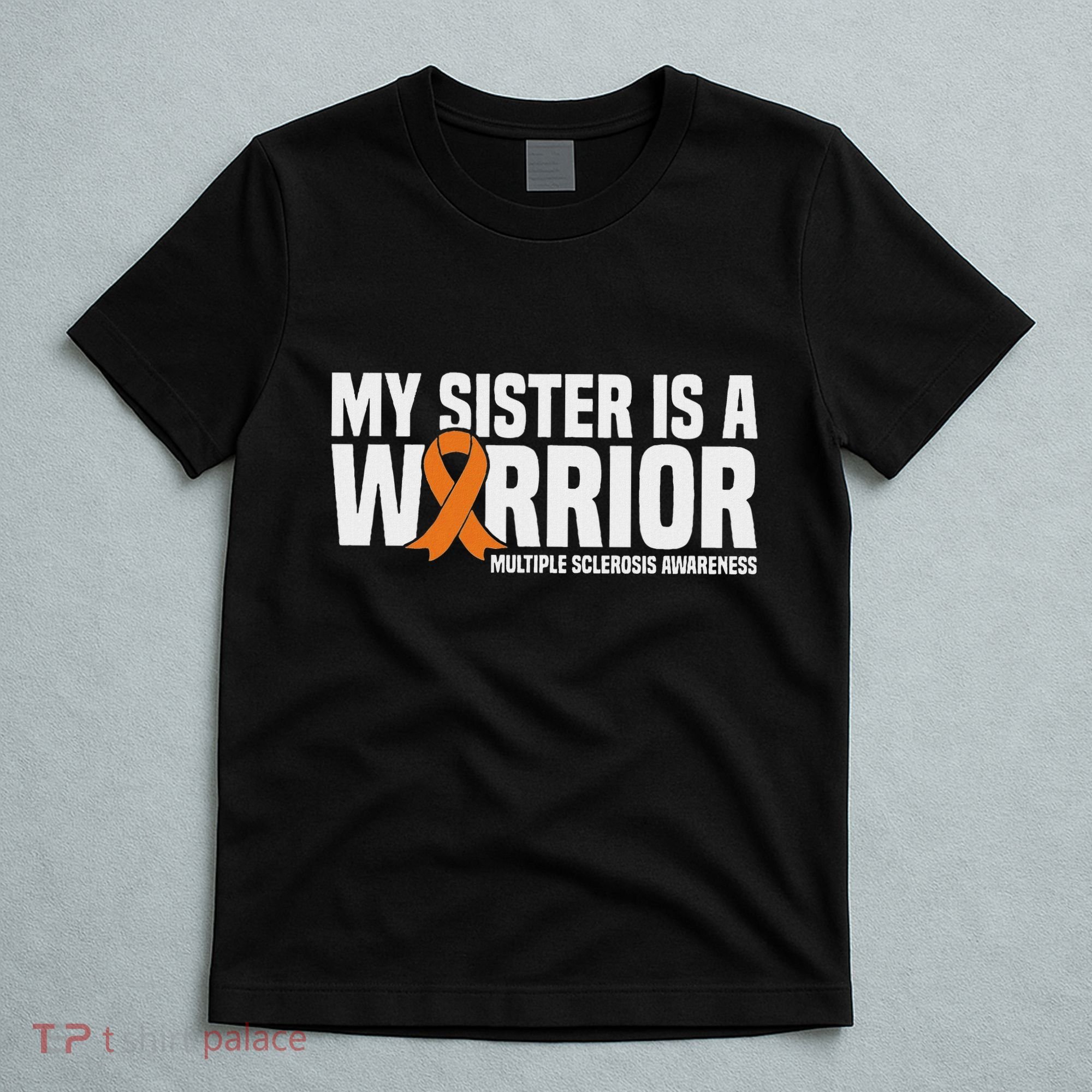 My Sister Is A Warrior Ms Multiple Sclerosis Awareness T-Shirt