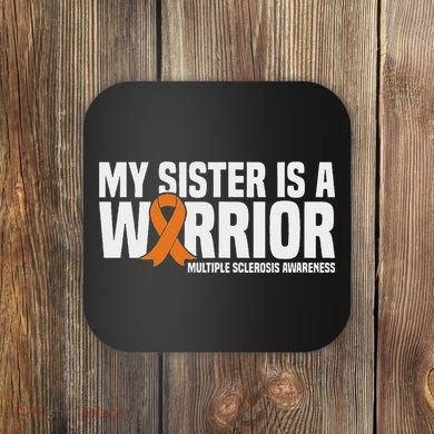 My Sister Is A Warrior Ms Multiple Sclerosis Awareness Coaster