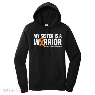 My Sister Is A Warrior Ms Multiple Sclerosis Awareness Women's Hoodie