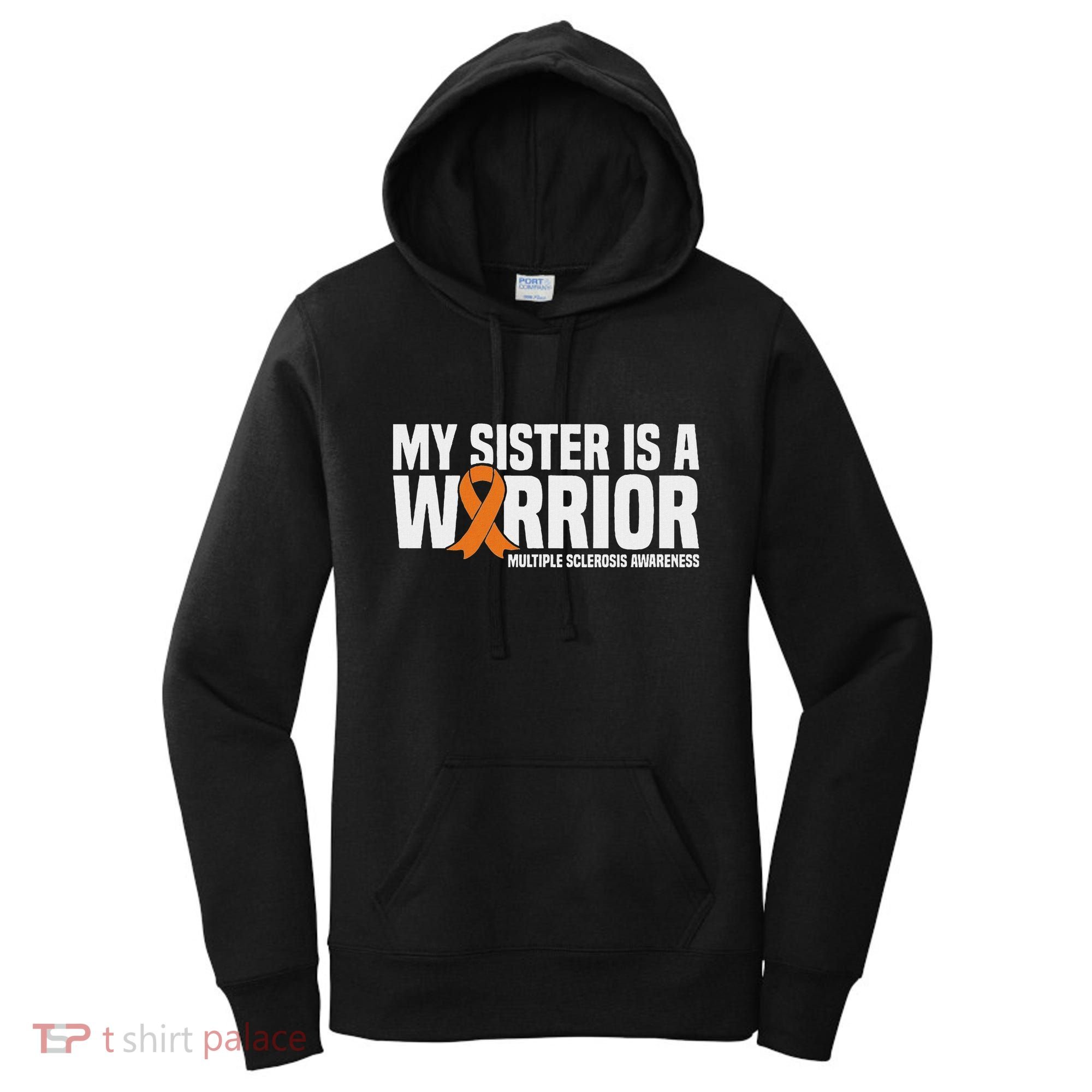 My Sister Is A Warrior Ms Multiple Sclerosis Awareness Women's Hoodie