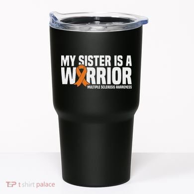 My Sister Is A Warrior Ms Multiple Sclerosis Awareness Tumbler