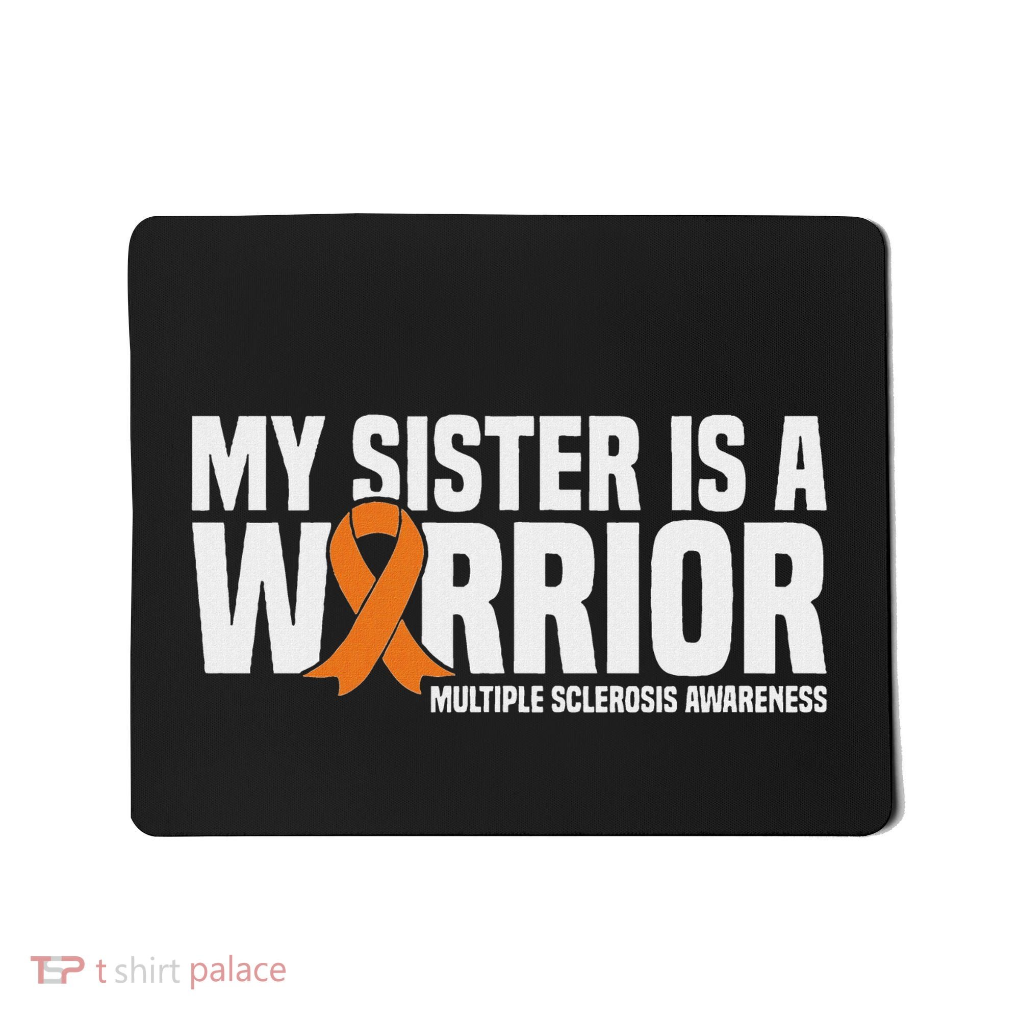 My Sister Is A Warrior Ms Multiple Sclerosis Awareness Mousepad