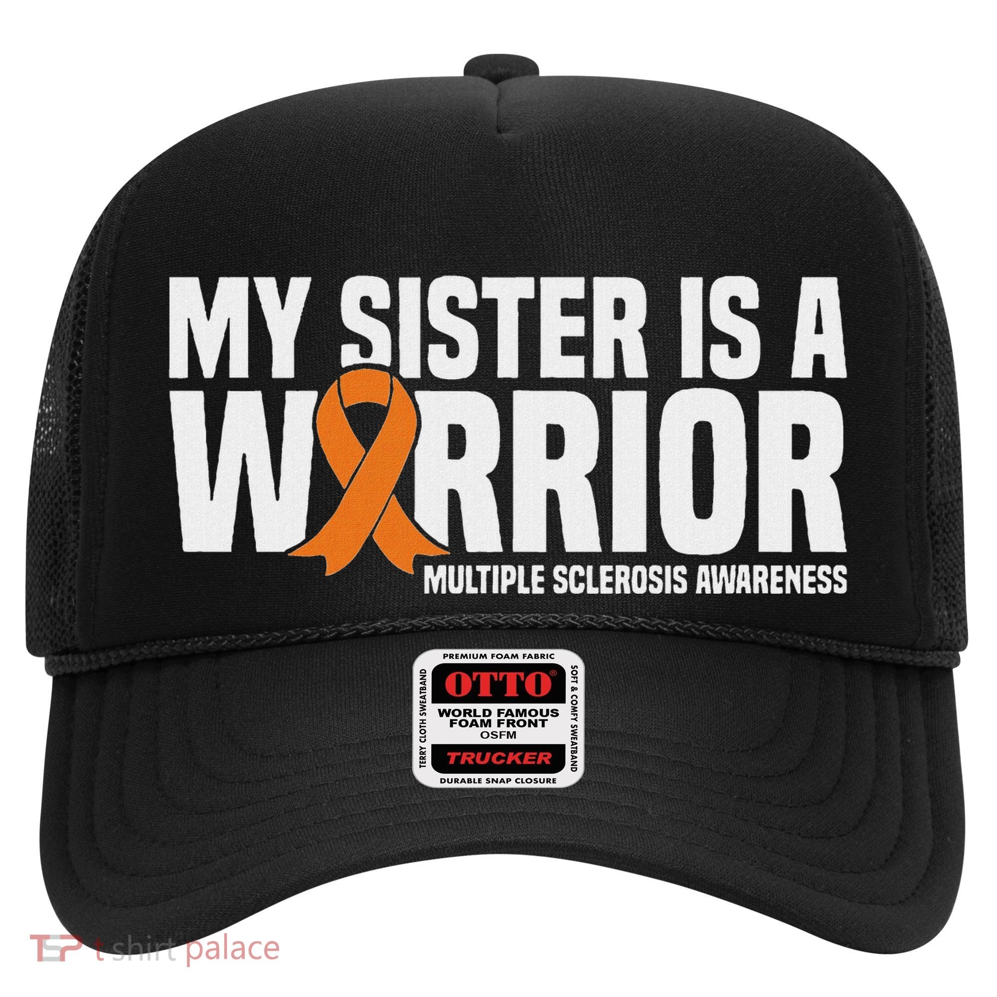 My Sister Is A Warrior Ms Multiple Sclerosis Awareness Hat