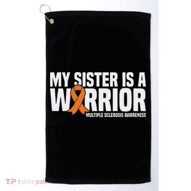 My Sister Is A Warrior Ms Multiple Sclerosis Awareness Golf Towel