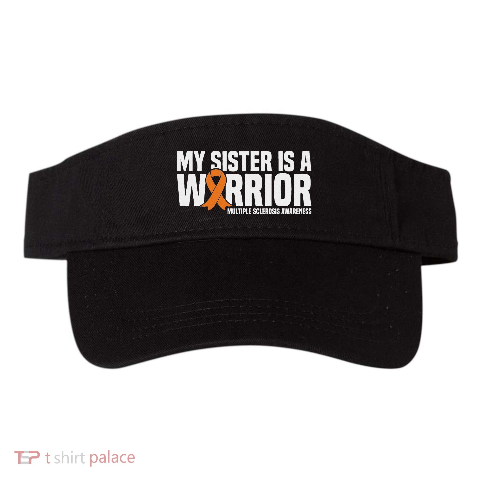 My Sister Is A Warrior Ms Multiple Sclerosis Awareness Visor