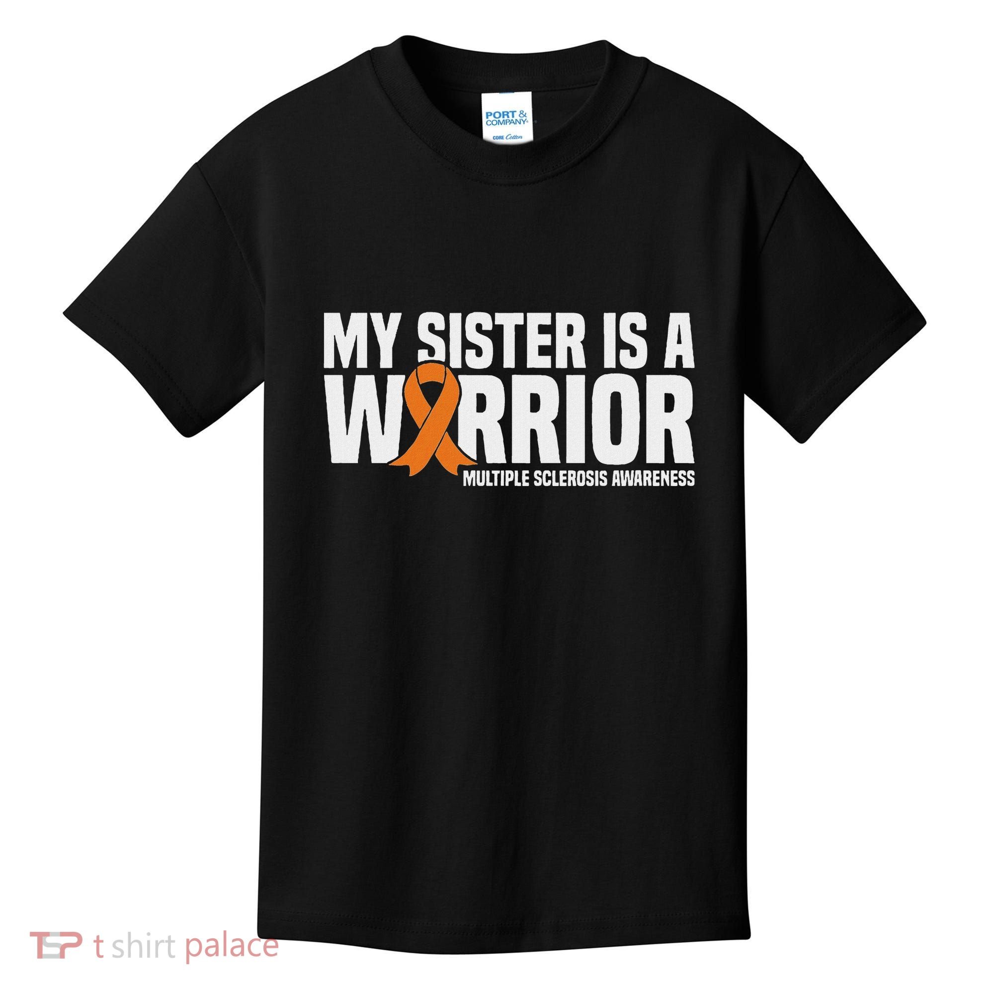 My Sister Is A Warrior Ms Multiple Sclerosis Awareness Kids T-Shirt