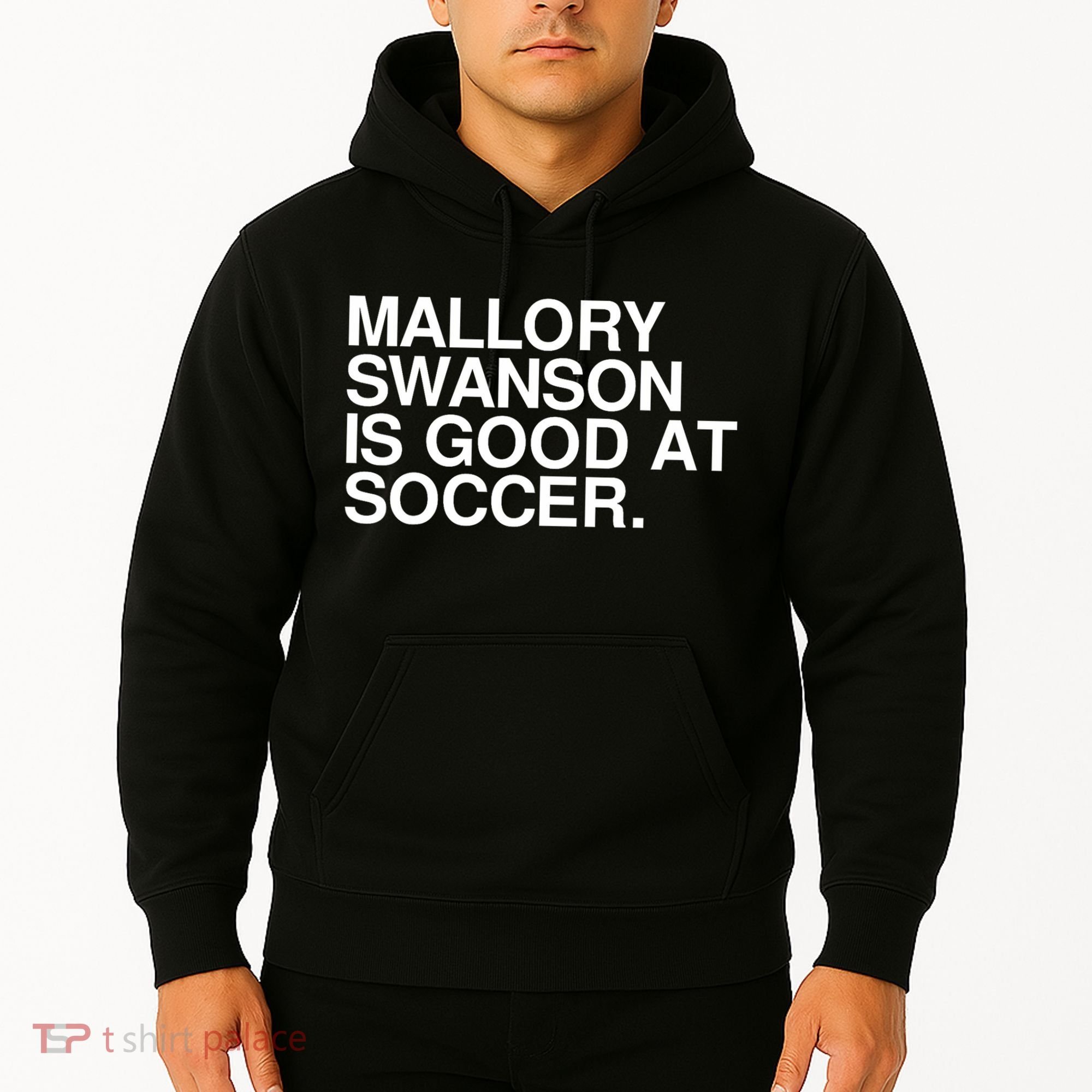 Mallory Swanson Is Good At Soccer Mallory Swanson Mallory Hoodie