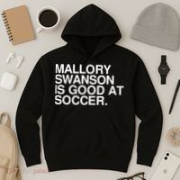 Mallory Swanson Is Good At Soccer Mallory Swanson Mallory Hoodie thumb 3