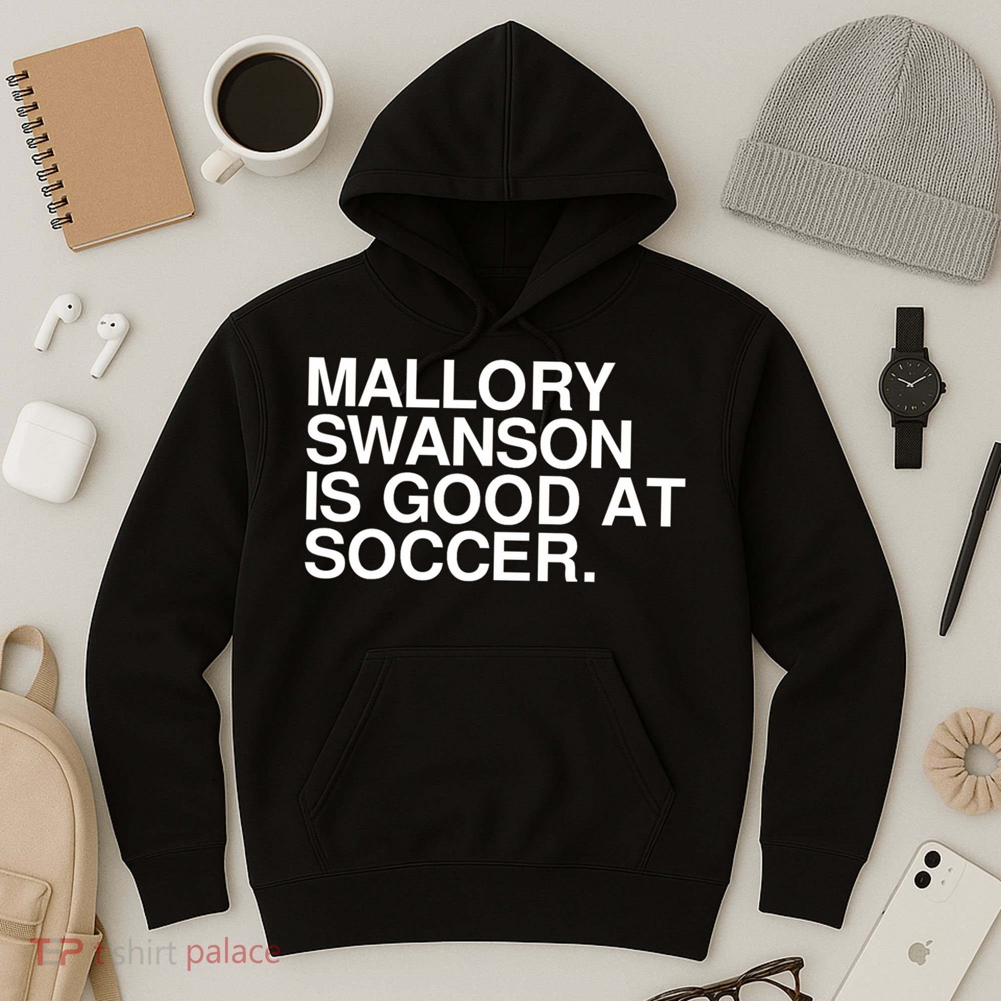 Mallory Swanson Is Good At Soccer Mallory Swanson Mallory Hoodie