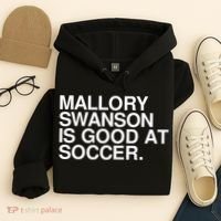 Mallory Swanson Is Good At Soccer Mallory Swanson Mallory Hoodie thumb 4
