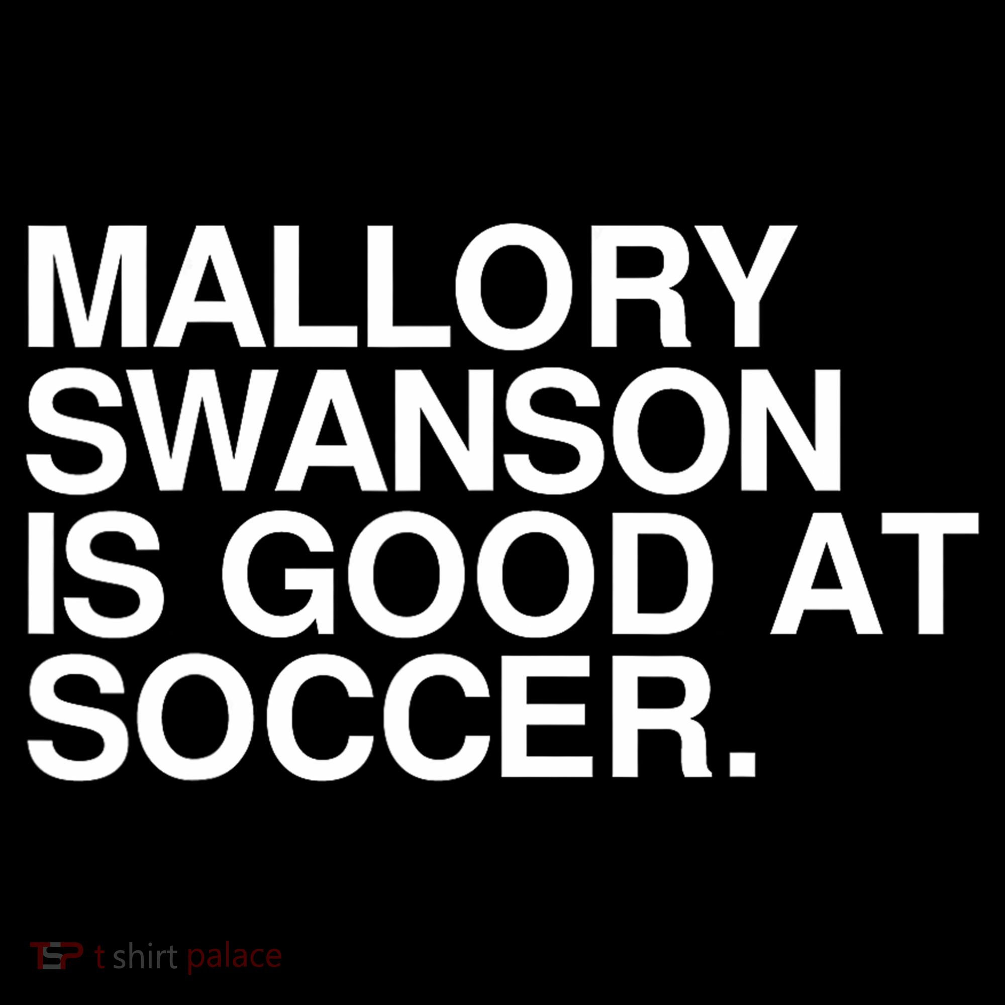 Mallory Swanson Is Good At Soccer Mallory Swanson Mallory Women's Hoodie