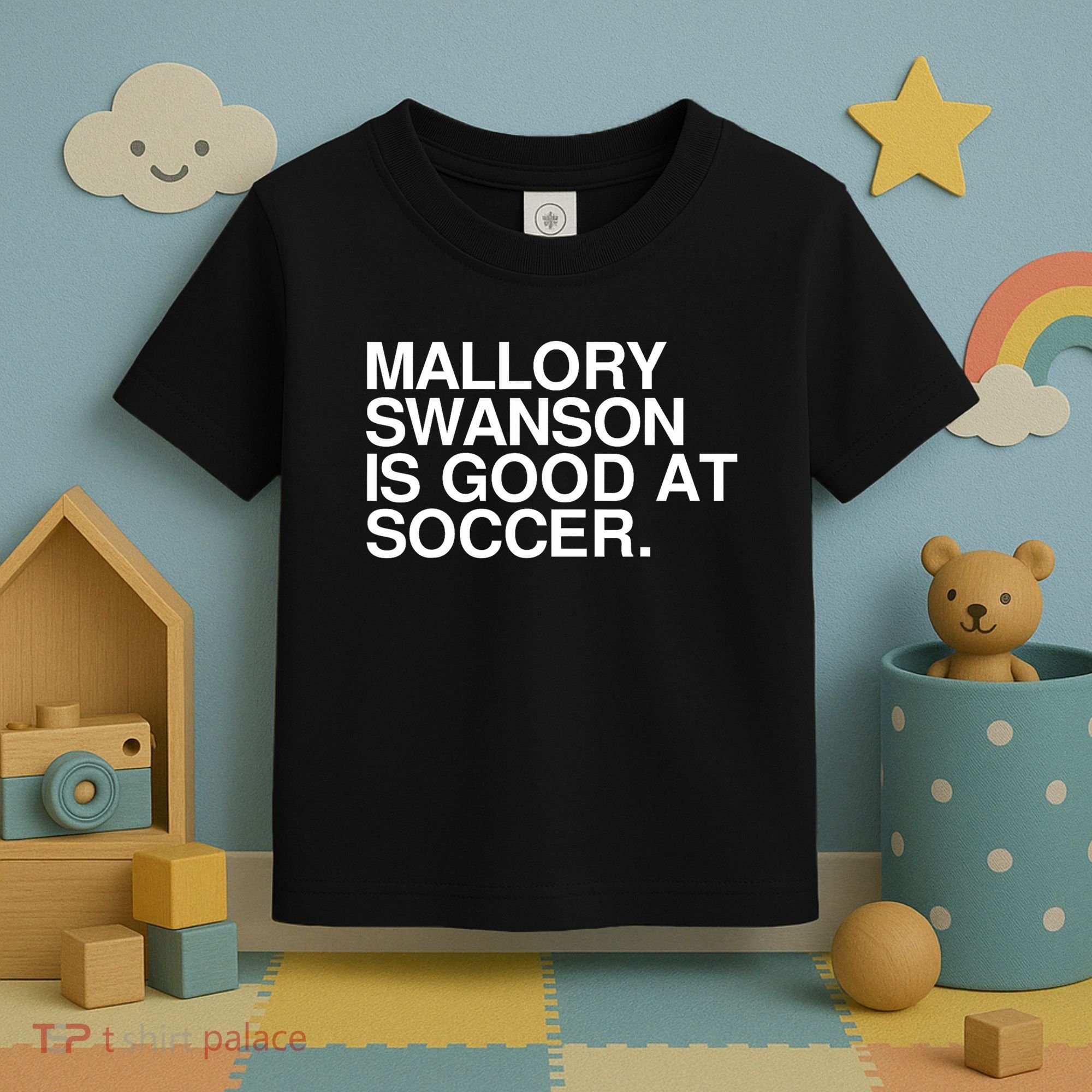 Mallory Swanson Is Good At Soccer Mallory Swanson Mallory Toddler T-Shirt