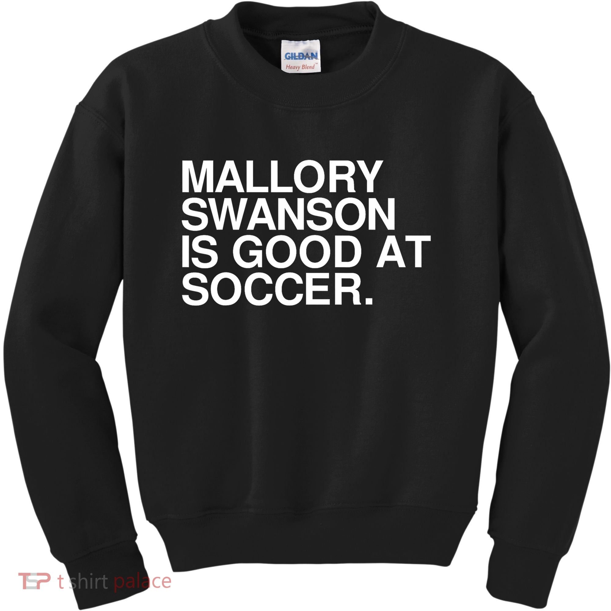 Mallory Swanson Is Good At Soccer Mallory Swanson Mallory Kids Sweatshirt