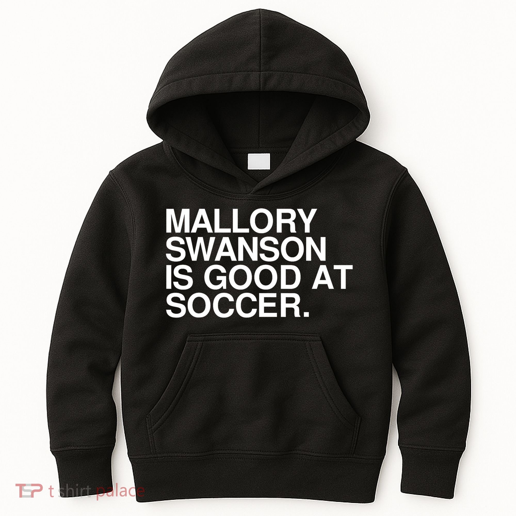 Mallory Swanson Is Good At Soccer Mallory Swanson Mallory Kids Hoodie
