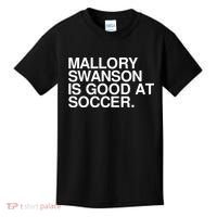 Mallory Swanson Is Good At Soccer Mallory Swanson Mallory Kids T-Shirt thumb 0