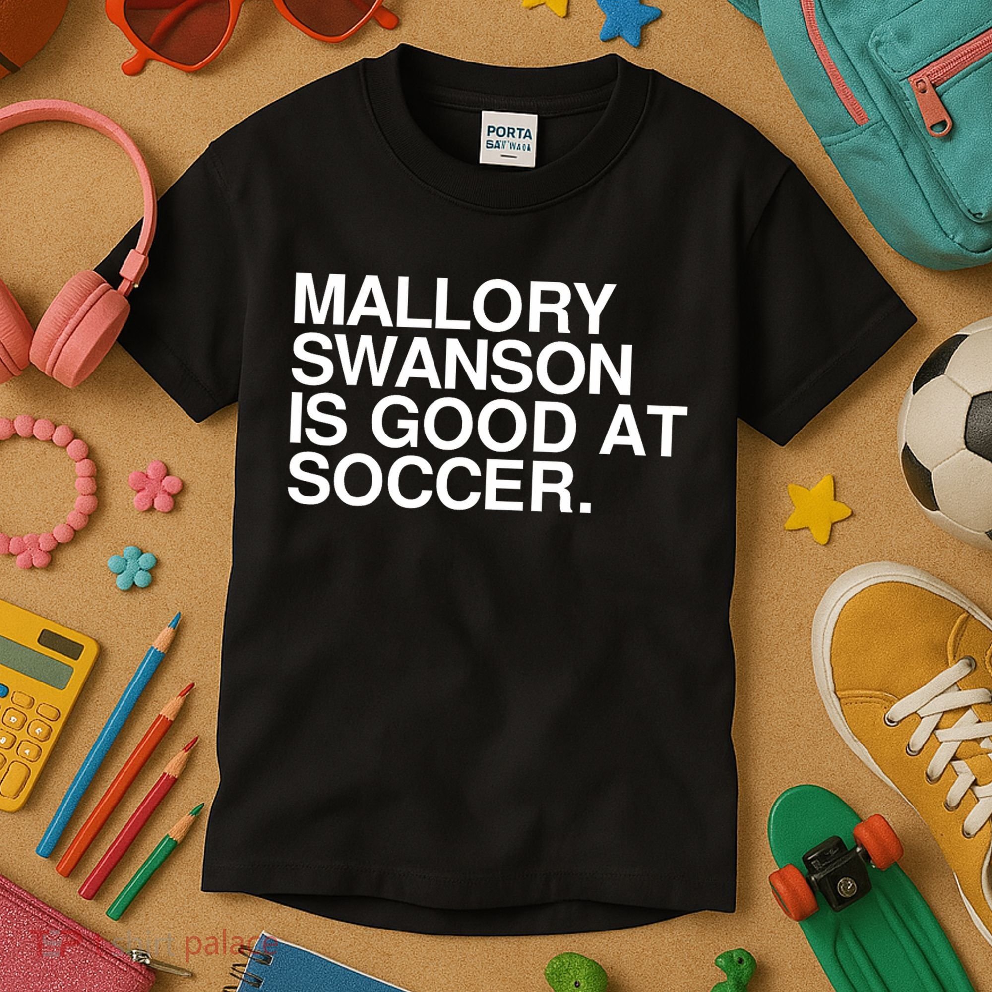 Mallory Swanson Is Good At Soccer Mallory Swanson Mallory Kids T-Shirt