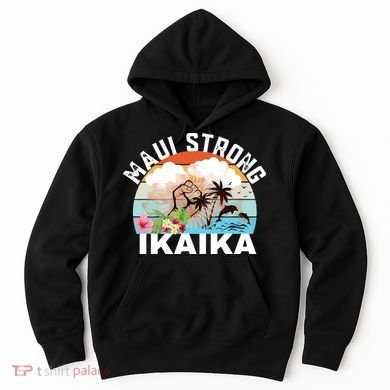 Maui Strong Ikaika Lahaina Banyan Tree Maui Hawaii Shoreline Hoodie