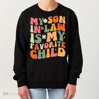 My Son In Law Is My Favorite Child Women's Sweatshirt thumb 0