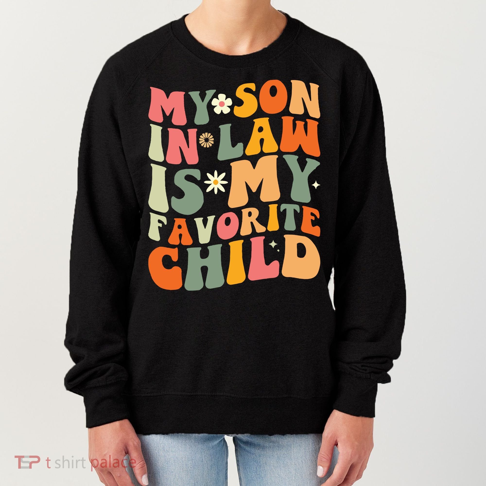 My Son In Law Is My Favorite Child Women's Sweatshirt