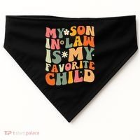 My Son In Law Is My Favorite Child USA-Made Doggie Bandana thumb 0