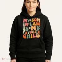 My Son In Law Is My Favorite Child Hoodie thumb 5