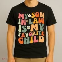 My Son In Law Is My Favorite Child T-Shirt thumb 3