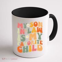 My Son In Law Is My Favorite Child Coffee Mug thumb 1