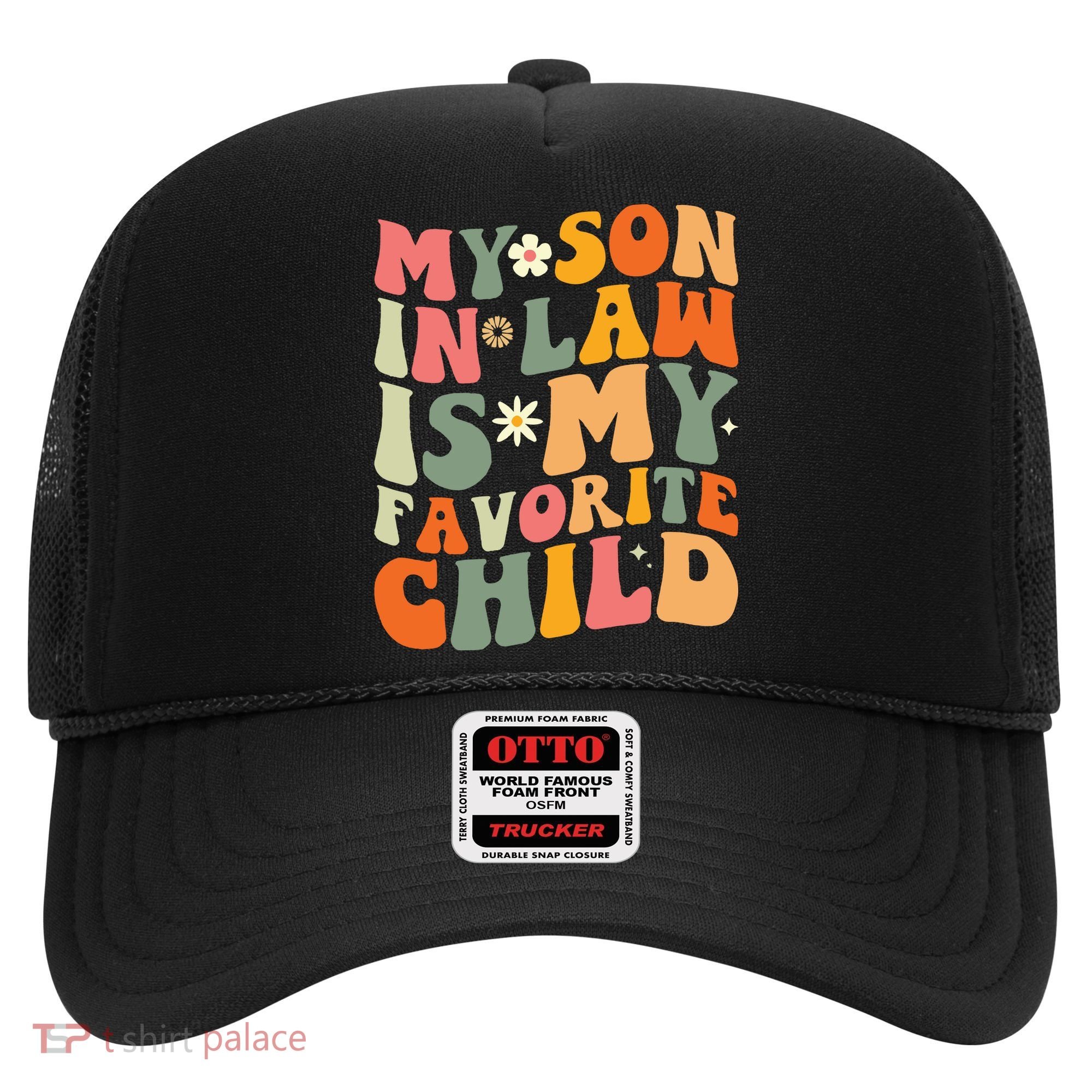 My Son In Law Is My Favorite Child Hat