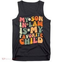 My Son In Law Is My Favorite Child Tank Top thumb 0