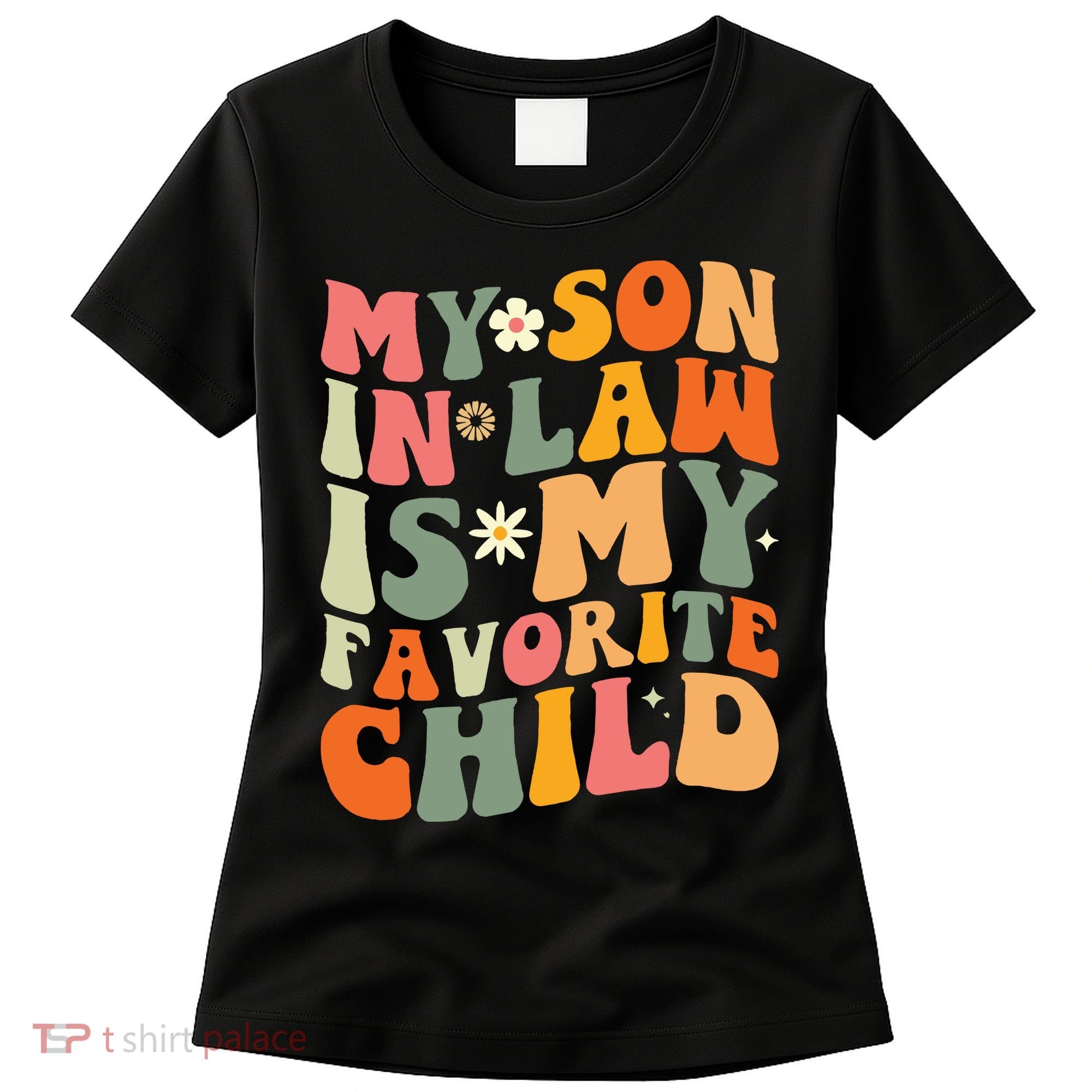 My Son In Law Is My Favorite Child Women's T-Shirt
