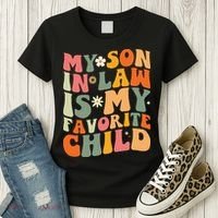 My Son In Law Is My Favorite Child Women's T-Shirt thumb 3