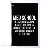Med School Is Like Riding A Bike Fire Funny Medical Student Gift Golf Towel thumb 0