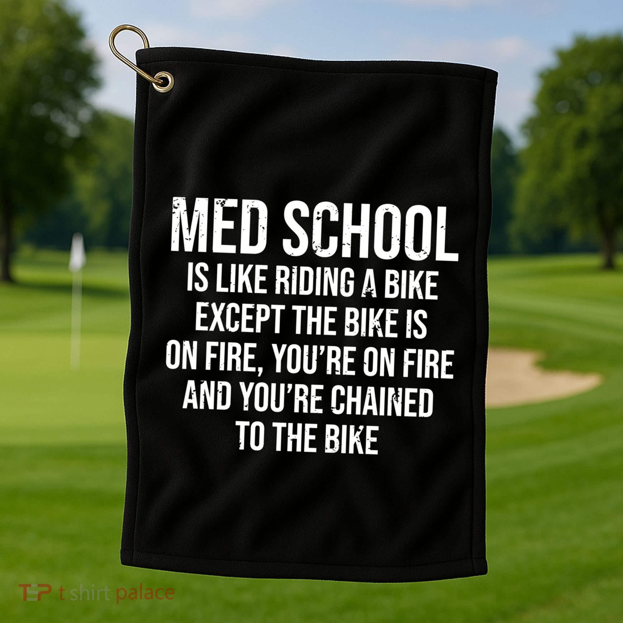 Med School Is Like Riding A Bike Fire Funny Medical Student Gift Golf Towel
