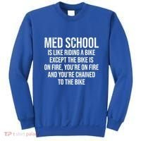Med School Is Like Riding A Bike Fire Funny Medical Student Gift Sweatshirt thumb 0