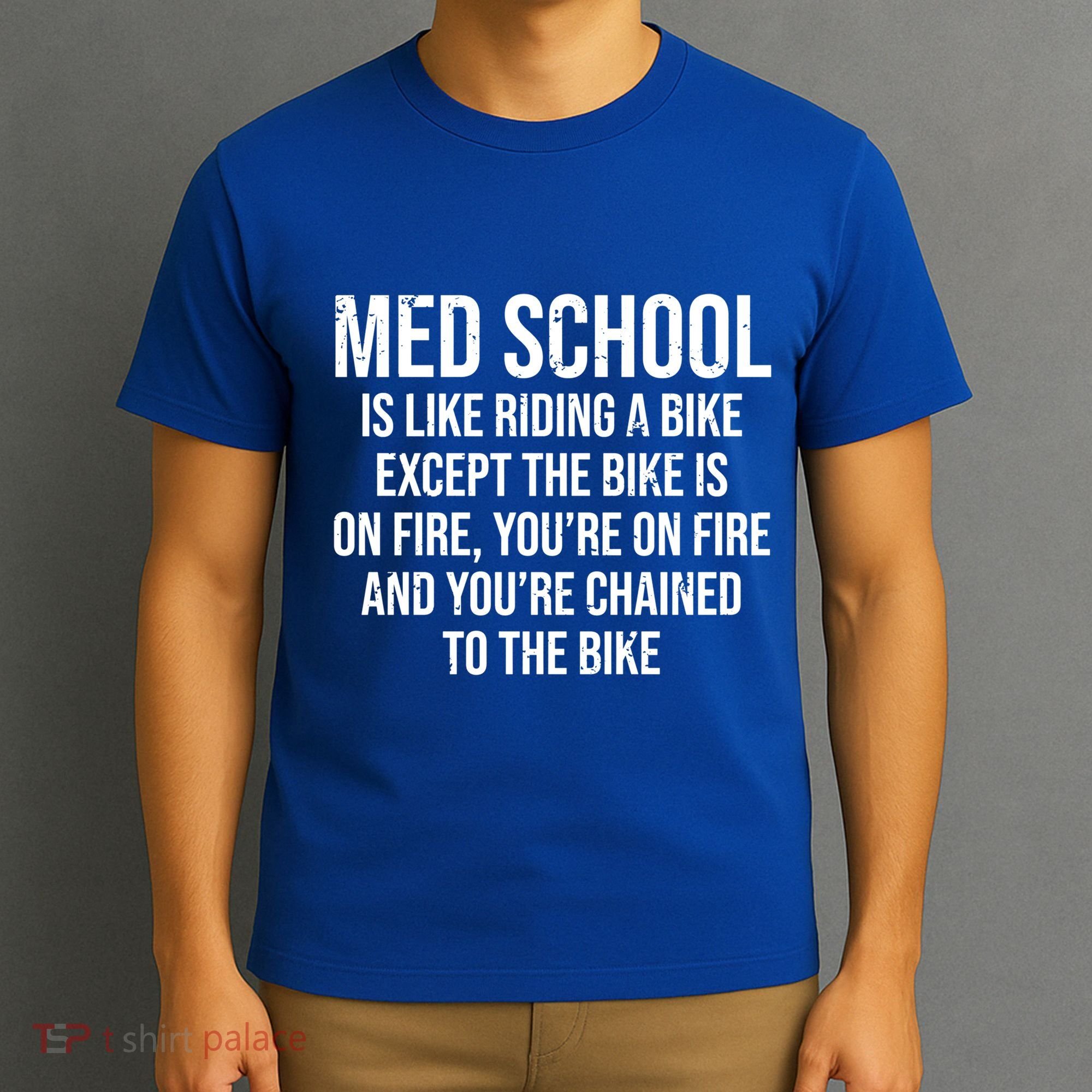 Med School Is Like Riding A Bike Fire Funny Medical Student Gift T-Shirt