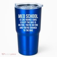 Med School Is Like Riding A Bike Fire Funny Medical Student Gift Tumbler thumb 0