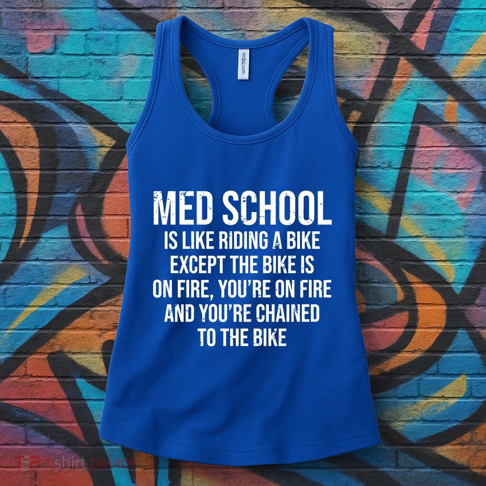 Med School Is Like Riding A Bike Fire Funny Medical Student Gift Women's Tank Top