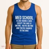 Med School Is Like Riding A Bike Fire Funny Medical Student Gift Tank Top thumb 3