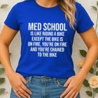 Med School Is Like Riding A Bike Fire Funny Medical Student Gift Women's T-Shirt thumb 2