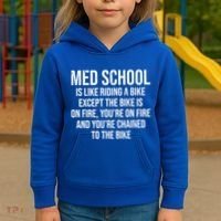 Med School Is Like Riding A Bike Fire Funny Medical Student Gift Kids Hoodie thumb 3