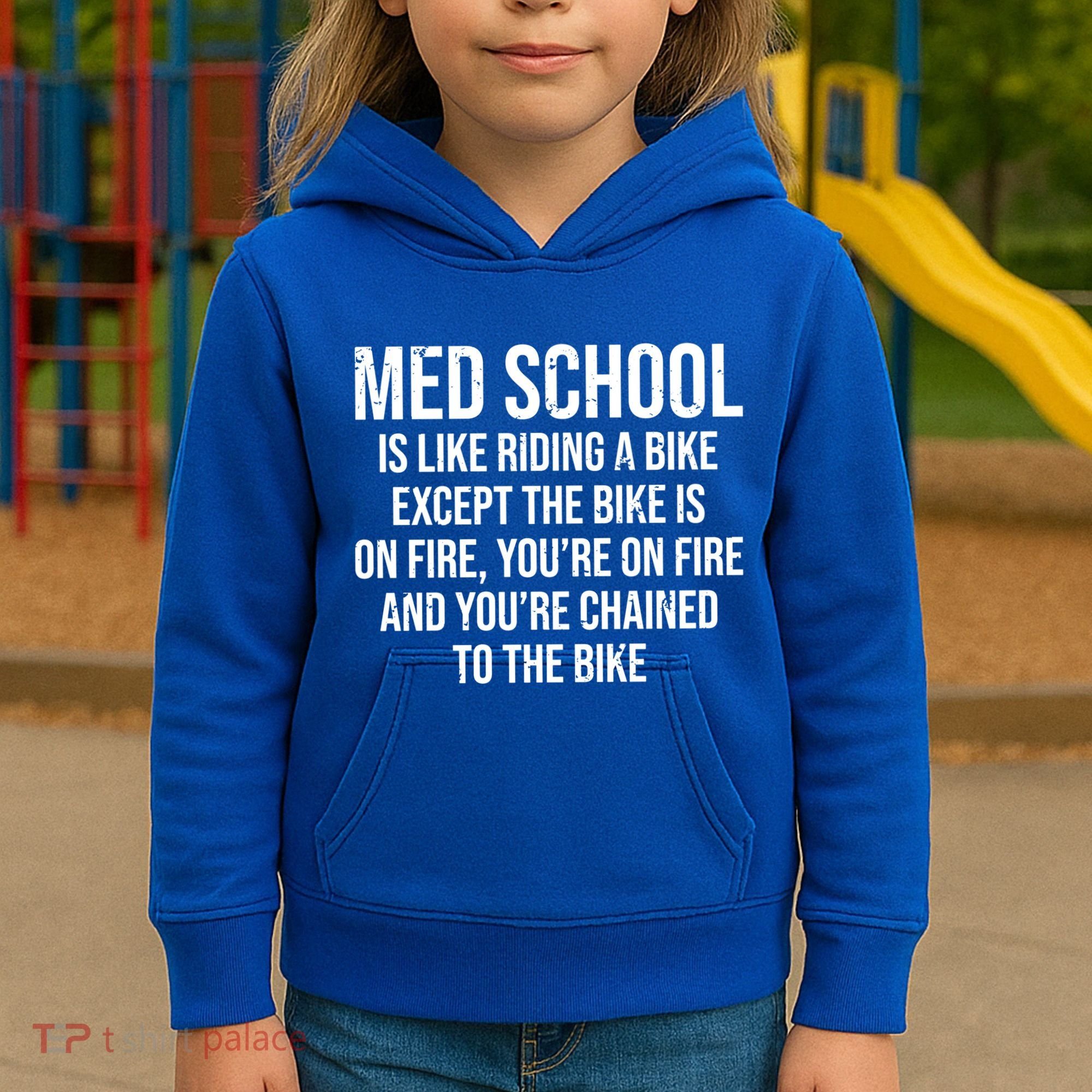 Med School Is Like Riding A Bike Fire Funny Medical Student Gift Kids Hoodie