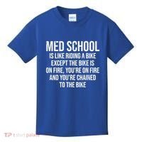Med School Is Like Riding A Bike Fire Funny Medical Student Gift Kids T-Shirt thumb 0