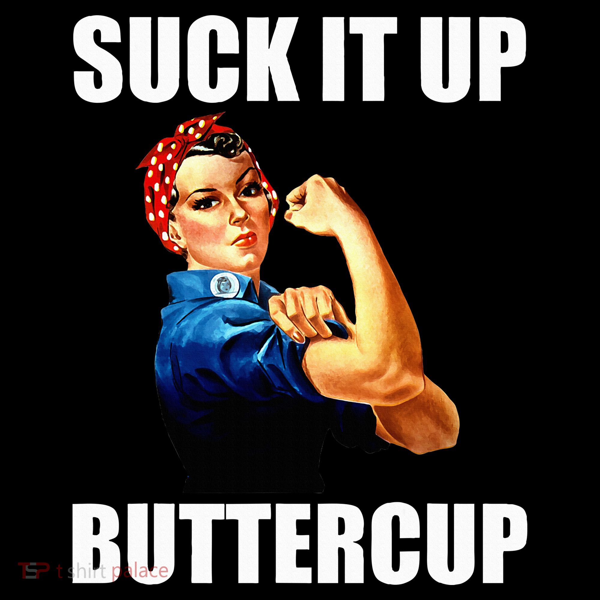 Motivational Suck It Up Buttercup Rosie Riveter Women's Hoodie