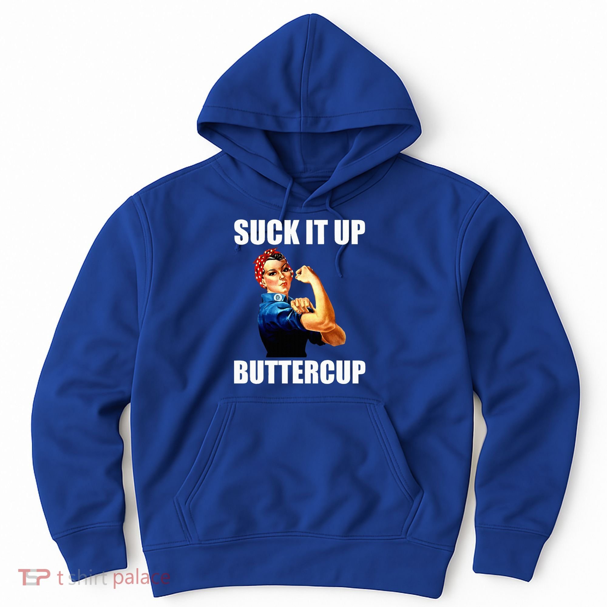 Motivational Suck It Up Buttercup Rosie Riveter Hoodie