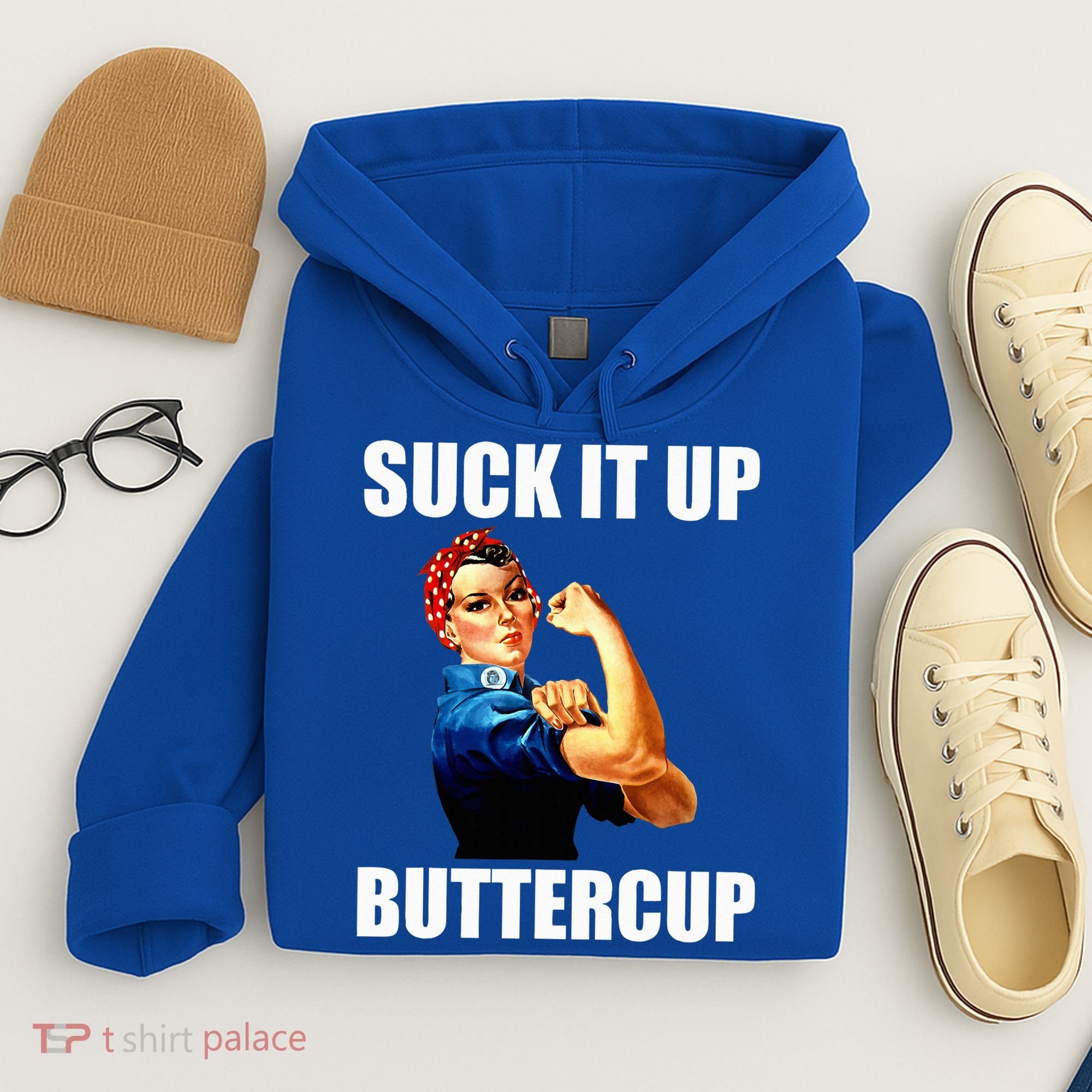 Motivational Suck It Up Buttercup Rosie Riveter Hoodie