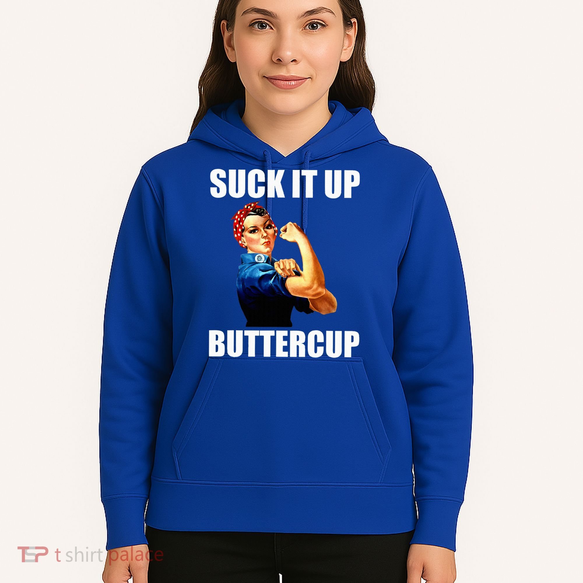 Motivational Suck It Up Buttercup Rosie Riveter Hoodie